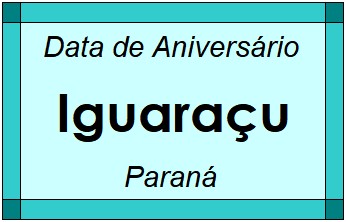 Data de Aniversário da Cidade Iguaraçu