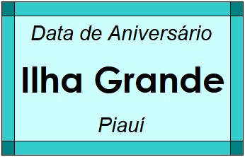 Data de Aniversário da Cidade Ilha Grande