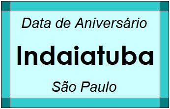 Data de Aniversário da Cidade Indaiatuba