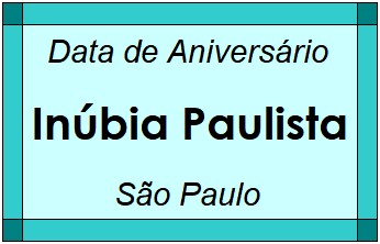 Data de Aniversário da Cidade Inúbia Paulista