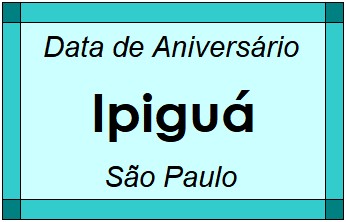 Data de Aniversário da Cidade Ipiguá