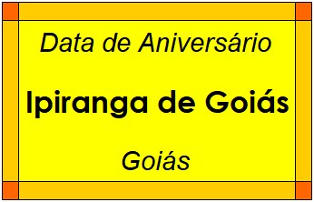 Data de Aniversário da Cidade Ipiranga de Goiás