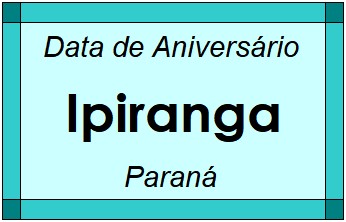 Data de Aniversário da Cidade Ipiranga