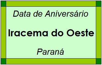 Data de Aniversário da Cidade Iracema do Oeste