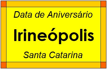 Data de Aniversário da Cidade Irineópolis