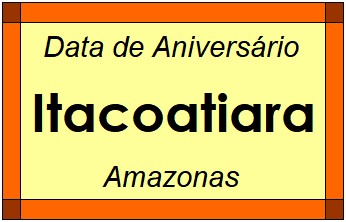 Data de Aniversário da Cidade Itacoatiara