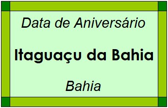 Data de Aniversário da Cidade Itaguaçu da Bahia