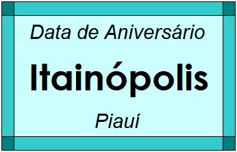 Data de Aniversário da Cidade Itainópolis