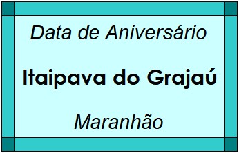 Data de Aniversário da Cidade Itaipava do Grajaú