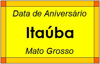 Data de Aniversário da Cidade Itaúba