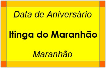 Data de Aniversário da Cidade Itinga do Maranhão