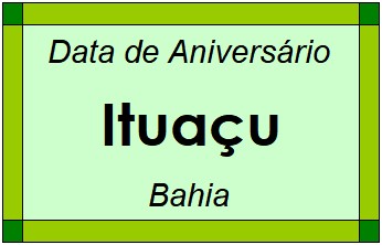 Data de Aniversário da Cidade Ituaçu