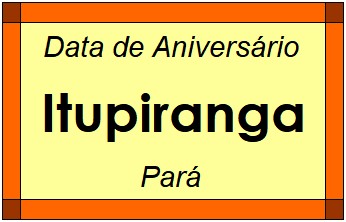 Data de Aniversário da Cidade Itupiranga