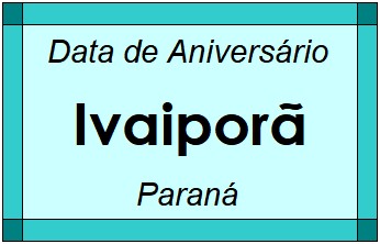 Data de Aniversário da Cidade Ivaiporã