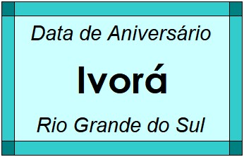 Data de Aniversário da Cidade Ivorá