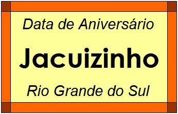 Data de Aniversário da Cidade Jacuizinho