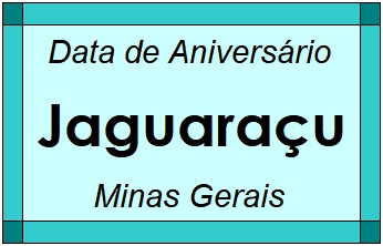 Data de Aniversário da Cidade Jaguaraçu