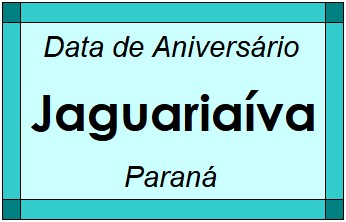 Data de Aniversário da Cidade Jaguariaíva