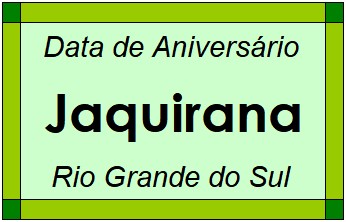 Data de Aniversário da Cidade Jaquirana