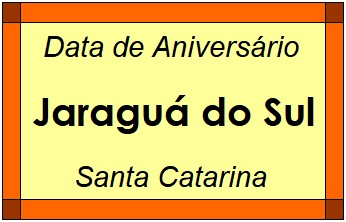 Data de Aniversário da Cidade Jaraguá do Sul