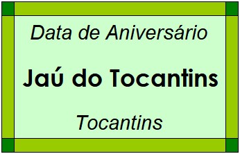 Data de Aniversário da Cidade Jaú do Tocantins