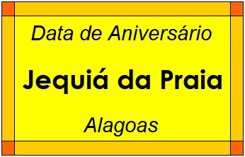 Data de Aniversário da Cidade Jequiá da Praia