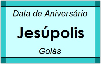 Data de Aniversário da Cidade Jesúpolis