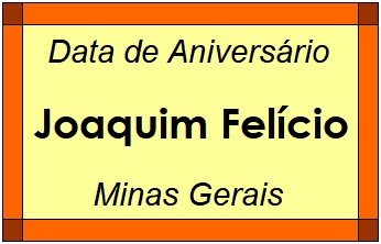 Data de Aniversário da Cidade Joaquim Felício