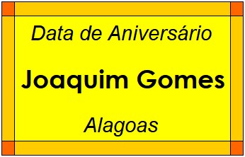 Data de Aniversário da Cidade Joaquim Gomes