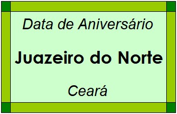 Data de Aniversário da Cidade Juazeiro do Norte