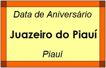 Data de Aniversário da Cidade Juazeiro do Piauí