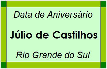 Data de Aniversário da Cidade Júlio de Castilhos