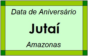 Data de Aniversário da Cidade Jutaí