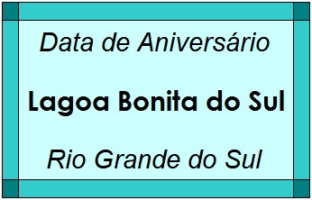 Data de Aniversário da Cidade Lagoa Bonita do Sul