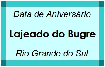 Data de Aniversário da Cidade Lajeado do Bugre