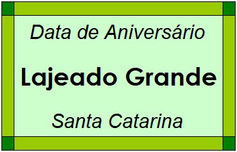 Data de Aniversário da Cidade Lajeado Grande