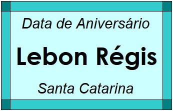 Data de Aniversário da Cidade Lebon Régis