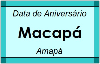 Data de Aniversário da Cidade Macapá