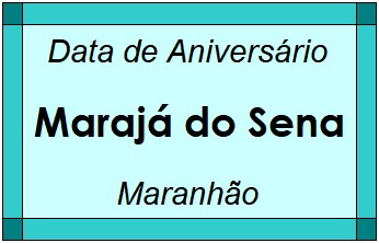 Data de Aniversário da Cidade Marajá do Sena