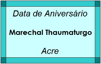 Data de Aniversário da Cidade Marechal Thaumaturgo