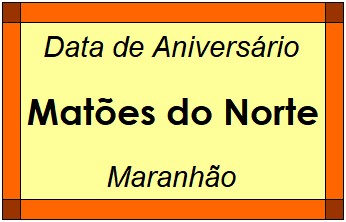 Data de Aniversário da Cidade Matões do Norte