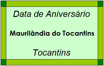 Data de Aniversário da Cidade Maurilândia do Tocantins