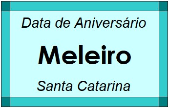 Data de Aniversário da Cidade Meleiro