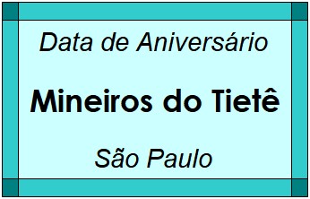 Data de Aniversário da Cidade Mineiros do Tietê