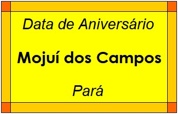 Data de Aniversário da Cidade Mojuí dos Campos