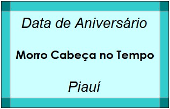 Data de Aniversário da Cidade Morro Cabeça no Tempo