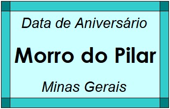 Data de Aniversário da Cidade Morro do Pilar