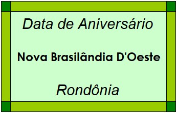 Data de Aniversário da Cidade Nova Brasilândia D'Oeste