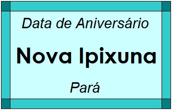 Data de Aniversário da Cidade Nova Ipixuna