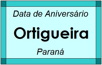 Data de Aniversário da Cidade Ortigueira